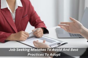 Image presents Job Seeking Mistakes To Avoid And Best Practices To Adopt and creative job seeking strategies