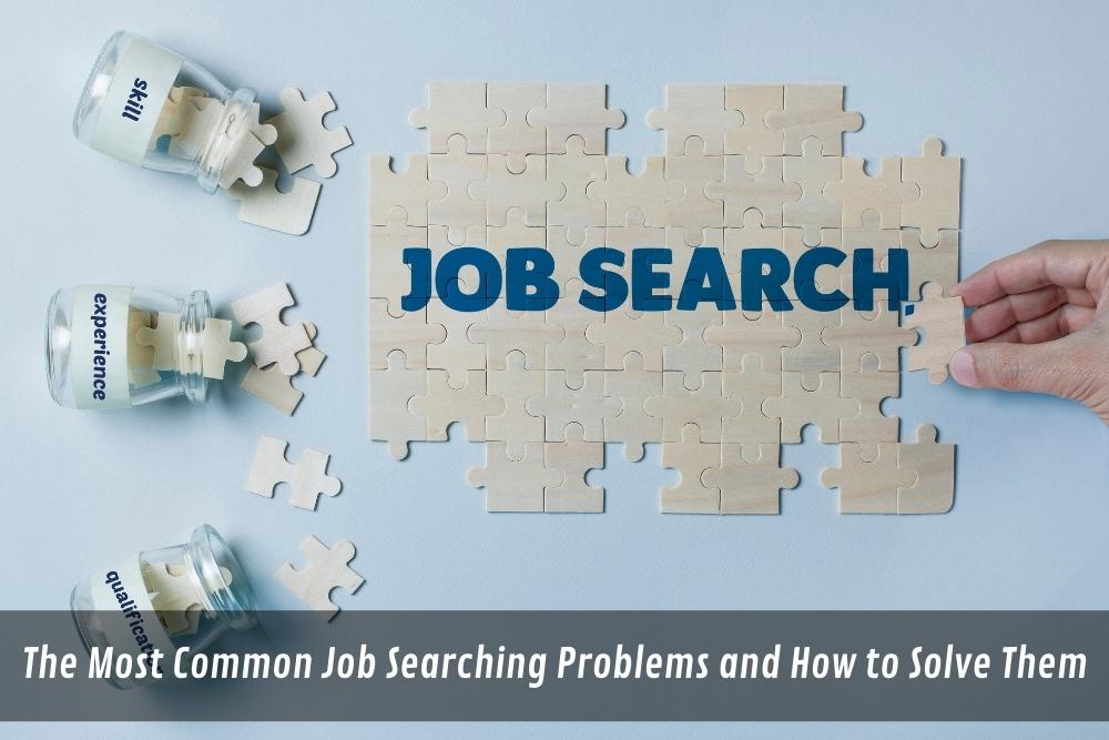 Image presents The Most Common Job Searching Problems and How to Solve Them - Active Job Search